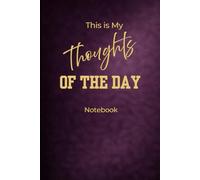 This Is My Thoughts of the Day Notebook: Standard Ruled - 200 Pages - 6x9 Lined Journal for Reflection and Daily Writing