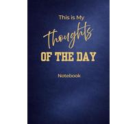 This Is My Thoughts of the Day Notebook: Standard Ruled - 200 Pages - 6x9 Lined Journal for Reflection and Daily Writing
