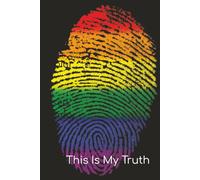 This Is My Truth: A Gay Pride Reflection Journal | LGBTQIA+ Blank Lined Notebook for Personal Growth & Self-Expression | 160 Pages, 6x9