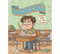 This is my "Trying" Face: A Funny Composition Book for Tired Students