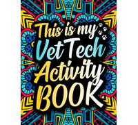 This is my Vet Tech Activity Book: A Funny Appreciation Week Gift for Vet Techs and Veterinary Technicians with Entertaining Activities