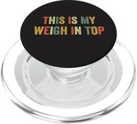 This Is My Weigh In Top Hate Ejercicio Dieta Divertida Pérdida De Peso PopSockets PopGrip para MagSafe
