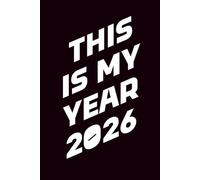 This is My Year 2026: Lined Notebook Journal, 6*9in, 120 pages, Soft Cover, Matte Finish.