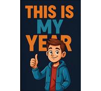 This Is My Year: Motivational Notebook for Students, Teens & Goal-Driven Creators: 96 Lined Pages | Bold Cartoon Cover | Ideal for New Year Planning, Daily Journaling, School Notes & Personal Growth