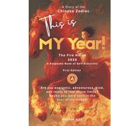 This Is MY Year: the Fire Horse (2026): A Keepsake Book of Self-Discovery (A Story of the Chinese Zodiac)