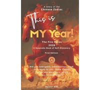 This Is MY Year: the Fire Horse (2026): A Keepsake Book of Self-Discovery (A Story of the Chinese Zodiac)
