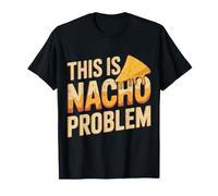 This Is Nacho Problem Cheese Snack Puns - Camiseta
