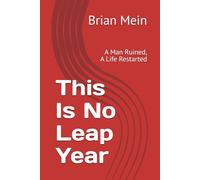 This Is No Leap Year: A Man Ruined, A Life Restarted (The Red Door Legacy)