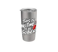 This Is No Time To Be Sober Funny The Party Has Started Vaso térmico de acero inoxidable de doble pared