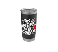 This Is No Time To Be Sober Funny The Party Has Started Vaso térmico de acero inoxidable de doble pared