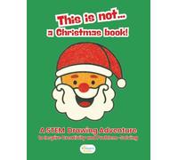 This is not...a Christmas book!: A STEM Drawing Adventure to Inspire Creativity and Problem-Solving