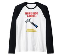 This Is Not A Drill Funny Hammer Tool Juego de Palabras Camiseta Manga Raglan