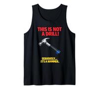 This Is Not A Drill Funny Hammer Tool Juego de Palabras Camiseta sin Mangas