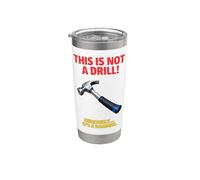 This Is Not A Drill Funny Hammer Tool Juego de palabras Vaso térmico de acero inoxidable de doble pared