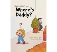 This Is Not A Kid's Book: Where's Daddy?