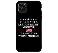 This is Not a Left or Right Moment Its a Right Wrong Moment Carcasa para iPhone 11 Pro MAX