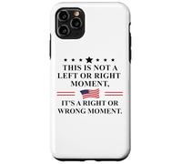 This is Not a Left or Right Moment It's a Right Wrong Moment Carcasa para iPhone 11 Pro MAX