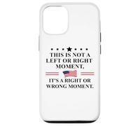 This is Not a Left or Right Moment It's a Right Wrong Moment Carcasa para iPhone 12/12 Pro