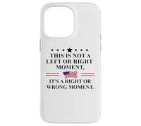 This is Not a Left or Right Moment It's a Right Wrong Moment Carcasa para iPhone 14 Pro MAX