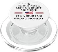 This is Not a Left or Right Moment It's a Right Wrong Moment PopSockets PopGrip para MagSafe