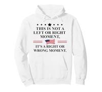This is Not a Left or Right Moment It's a Right Wrong Moment Sudadera con Capucha