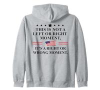 This is Not a Left or Right Moment It's a Right Wrong Moment Sudadera con Capucha