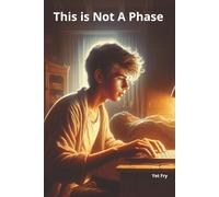 This Is Not A Phase: A heartfelt coming-of-age and coming out as gay story about courage, community, and the transformative power of sharing your truth.