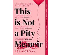 This is Not a Pity Memoir: The heartbreaking and life-affirming bestseller from the creator of ERIC