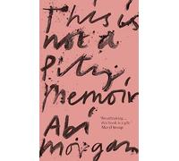 This is Not a Pity Memoir: The heartbreaking and life-affirming bestseller from the creator of ERIC