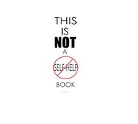 This is Not A Self-Help Book