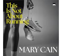 This Is Not about Running: A Memoir