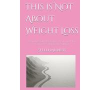 This is Not About Weight Loss: Why Diets Fail, Metabolisms Break, and How Carnivore Changed Everything