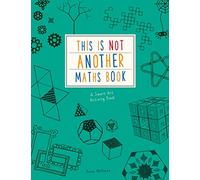 This is Not Another Maths Book: A smart art activity book