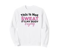 This Is Not Sweat It's My Body Crying Entrenamiento Gimnasio Humor Sudadera