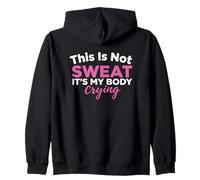 This Is Not Sweat It's My Body Crying Entrenamiento Gimnasio Humor Sudadera con Capucha
