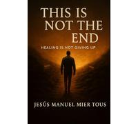 This Is Not the End: Healing Is Not Giving Up