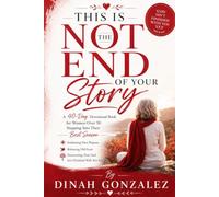 THIS IS NOT THE END OF YOUR STORY: A 40-Day Devotional Book for Women Over 50 Stepping Into Their Best Season - Embracing New Purpose, Releasing Old ... Books for Women Through Every Season of Life)