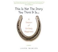 This Is Not The Story You Think It Is... (ebook)