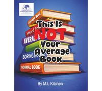 This Is NOT Your Average Book (Life's Little Adventures)