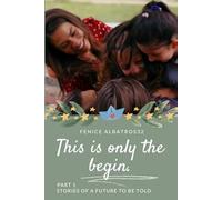 THIS IS ONLY THE BEGIN. STORIES OF A FUTURE TO BE TOLD - PART1: (SEQUEL OF THE CAN AND SANEM FINAL WE ARE ALL DREMED OF): 3