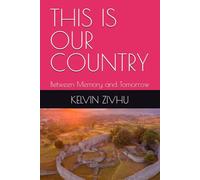 THIS IS OUR COUNTRY: Between Memory and Tomorrow