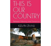 THIS IS OUR COUNTRY: Between Memory and Tomorrow