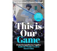 This Is Our Game: This Is Our Game: Inside the World's Greatest Soccer Cities