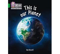 This is Our Planet: Band 05/Green (Collins Big Cat Phonics for Letters and Sounds)