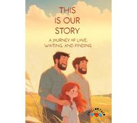 This is our story: A journey of love, waiting, and finding. (Así es nuestra historia: Un viaje de amor, espera y encuentro.)