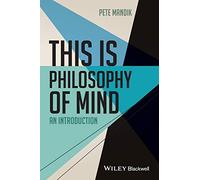 This Is Philosophy Of Mind: An Introduction