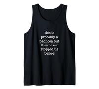This Is Probably A Bad Idea Funny Ironic Sarcastic Weird Camiseta sin Mangas