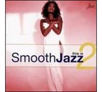 This Is Smooth Jazz 2 by Various (2000-08-22)