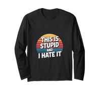 This Is Stupid And I Hate It Sarcastic Sassy Mood ------ Manga Larga