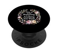 This Is The Beginning of Anything You Want - PopSockets PopGrip Adhesivo